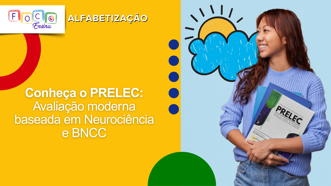 Conheça o PRELEC: Avaliação moderna baseada em Neurociência e BNCC